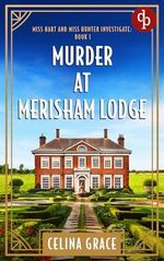 Murder at Merisham Lodge: A Miss Hart and Miss Hunter Golden Age cozy mystery (Miss Hart and Miss Hunter Investigate Book 1) (English Edition) Cover des Buches Murder at Merisham Lodge: A Miss Hart and Miss Hunter Golden Age cozy mystery (Miss Hart and Miss Hunter Investigate Book 1) (English Edition) (ISBN: B0DQXN95G8)