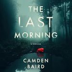 The Last Morning: A Thriller Cover des Buches The Last Morning: A Thriller (ISBN: B0DRLN5KXS)