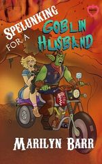 Spelunking for a Goblin Husband: A Monster Brides Romance (English Edition) Cover des Buches Spelunking for a Goblin Husband: A Monster Brides Romance (English Edition) (ISBN: B0DS57CRW2)