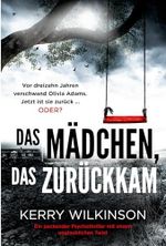 Das Mädchen, das zurückkam: Ein packender Psychothriller mit einem unglaublichen Twist Cover des Buches Das Mädchen, das zurückkam: Ein packender Psychothriller mit einem unglaublichen Twist (ISBN: B0DSFS1VPC)