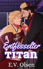 Entfesselter Titan: Eine schwule Eishockey-Liebesgeschichte zwischen Trainer und Spieler (North Shore Titans Eishockey-Reihe 3) Cover des Buches Entfesselter Titan: Eine schwule Eishockey-Liebesgeschichte zwischen Trainer und Spieler (North Shore Titans Eishockey-Reihe 3) (ISBN: B0DSK7R233)