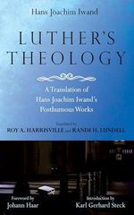 Luther’s Theology: A Translation of Hans Joachim Iwand’s Posthumous Works (English Edition) Cover des Buches Luther’s Theology: A Translation of Hans Joachim Iwand’s Posthumous Works (English Edition) (ISBN: B0DSM2PYMG)