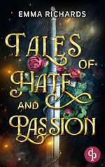 Tales of Hate and Passion: Eine leidenschaftliche Enemies-to-Lovers Dark Fantasy (Fires of Fury 1) Cover des Buches Tales of Hate and Passion: Eine leidenschaftliche Enemies-to-Lovers Dark Fantasy (Fires of Fury 1) (ISBN: B0DT4KJFDZ)