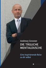 Die tägliche Mentaldusche: Eine inspirierende Reise zu dir selbst Cover des Buches Die tägliche Mentaldusche: Eine inspirierende Reise zu dir selbst (ISBN: B0DT4VMRZ3)