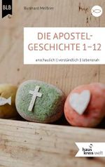 Die Apostelgeschichte 1-12: anschaulich, verständlich, lebensnah Cover des Buches Die Apostelgeschichte 1-12: anschaulich, verständlich, lebensnah (ISBN: B0DT4X4PPJ)