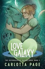 Love Galaxy (The Intergalactic Dating Show Book 1) (English Edition) Cover des Buches Love Galaxy (The Intergalactic Dating Show Book 1) (English Edition) (ISBN: B0DT6J1G7Q)