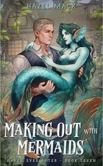 Making Out With Mermaids: A Small Town Monster Romance (Haven Ever After Book 7) (English Edition) Cover des Buches Making Out With Mermaids: A Small Town Monster Romance (Haven Ever After Book 7) (English Edition) (ISBN: B0DTB5LKF2)