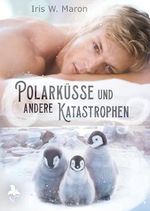 Polarküsse und andere Katastrophen Cover des Buches Polarküsse und andere Katastrophen (ISBN: B0DTFXF8H3)