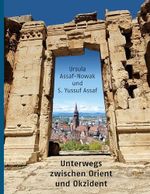 Unterwegs zwischen Orient und Okzident Cover des Buches Unterwegs zwischen Orient und Okzident (ISBN: B0DTJC52P4)