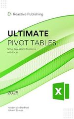 Ultimate Pivot Tables: Solve Real World Problems with Excel (English Edition) Cover des Buches Ultimate Pivot Tables: Solve Real World Problems with Excel (English Edition) (ISBN: B0DV43S2TC)