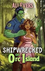 Shipwrecked on Orc Island: A Cozy Orc Romance (English Edition) Cover des Buches Shipwrecked on Orc Island: A Cozy Orc Romance (English Edition) (ISBN: B0DV4V4PQ8)