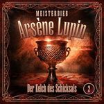 Der Kelch des Schicksals: Meisterdieb Arsène Lupin - Folge 2 Cover des Buches Der Kelch des Schicksals: Meisterdieb Arsène Lupin - Folge 2 (ISBN: B0DV5LLQ34)