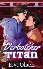 Verbotener Titan: Eine schwule Eishockey Romanze (North Shore Titans Eishockey-Reihe 5) Cover des Buches Verbotener Titan: Eine schwule Eishockey Romanze (North Shore Titans Eishockey-Reihe 5) (ISBN: B0DV6RKKDW)