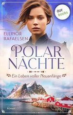 Polarnächte - Ein Leben voller Neuanfänge: Roman | Polarnächte, Band 3 Cover des Buches Polarnächte - Ein Leben voller Neuanfänge: Roman | Polarnächte, Band 3 (ISBN: B0DV91F93W)