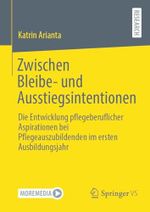 Zwischen Bleibe- und Ausstiegsintentionen: Die Entwicklung pflegeberuflicher Aspirationen bei Pflegeauszubildenden im ersten Ausbildungsjahr Cover des Buches Zwischen Bleibe- und Ausstiegsintentionen: Die Entwicklung pflegeberuflicher Aspirationen bei Pflegeauszubildenden im ersten Ausbildungsjahr (ISBN: B0DVGJ9V2D)