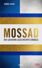 Mossad : Die geheime Geschichte Israels Cover des Buches Mossad : Die geheime Geschichte Israels (ISBN: B0DVQ62VJH)