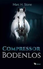 Compressor: Bodenlos Cover des Buches Compressor: Bodenlos (ISBN: B0DVQFNH5L)