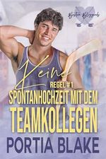 Regel #1: Keine Spontanhochzeit mit dem Teamkollegen (Eishockey-Regeln) Cover des Buches Regel #1: Keine Spontanhochzeit mit dem Teamkollegen (Eishockey-Regeln) (ISBN: B0DVZ2F24F)
