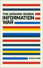The Ukraine-Russia Information War: Telegram, Starlink, and the Future of the West (English Edition) Cover des Buches The Ukraine-Russia Information War: Telegram, Starlink, and the Future of the West (English Edition) (ISBN: B0DVZK3QHV)