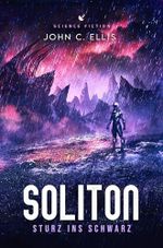 Soliton: Sturz ins Schwarz: Science Fiction Cover des Buches Soliton: Sturz ins Schwarz: Science Fiction (ISBN: B0DW64M352)