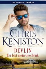 Devlin: Du bist mein Geschenk (Texas-Milliardäre Reihe 12) Cover des Buches Devlin: Du bist mein Geschenk (Texas-Milliardäre Reihe 12) (ISBN: B0DW7HWVFT)