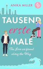 Tausend erste Male: The Love we found along the Way Cover des Buches Tausend erste Male: The Love we found along the Way (ISBN: B0DWSPDJYR)