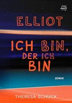 Elliot - ich bin, der ich bin Cover des Buches Elliot - ich bin, der ich bin (ISBN: B0DWZBZG7K)