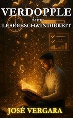 Verdopple Deine Lesegeschwindigkeit : in nur einem Abend (Die Kunst, produktiver zu sein: Praxisnahe Anleitungen für Höchstleistungen mit weniger Zeitaufwand) Cover des Buches Verdopple Deine Lesegeschwindigkeit : in nur einem Abend (Die Kunst, produktiver zu sein: Praxisnahe Anleitungen für Höchstleistungen mit weniger Zeitaufwand) (ISBN: B0DX29MLFQ)