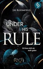 Under His Rule – Ich lasse dich nie mehr gehen: Eine Dark Mafia Romance Cover des Buches Under His Rule – Ich lasse dich nie mehr gehen: Eine Dark Mafia Romance (ISBN: B0DXNYKH3X)