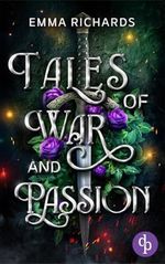 Tales of War and Passion: Eine leidenschaftliche Enemies-to-Lovers Dark Fantasy (Fires of Fury 2) Cover des Buches Tales of War and Passion: Eine leidenschaftliche Enemies-to-Lovers Dark Fantasy (Fires of Fury 2) (ISBN: B0DXPLSD8M)