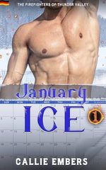 January Ice (The Firefighters of Thunder Valley, Band 1) Cover des Buches January Ice (The Firefighters of Thunder Valley, Band 1) (ISBN: B0DXZD2TR4)