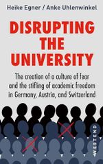 Disrupting the university: The stifling of academic freedom in Germany, Austria and Switzerland (English Edition) Cover des Buches Disrupting the university: The stifling of academic freedom in Germany, Austria and Switzerland (English Edition) (ISBN: B0DYK68Y1L)