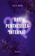 Das Penthesilea-Internat Cover des Buches Das Penthesilea-Internat (ISBN: B0DYNXW8YM)