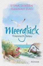 Meerglück, friesisch blau (Meerglück-Reihe 1) Cover des Buches Meerglück, friesisch blau (Meerglück-Reihe 1) (ISBN: B0DYPDMSFK)
