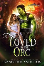 Loved by the Orc: Hidden Hollow book 4 (English Edition) Cover des Buches Loved by the Orc: Hidden Hollow book 4 (English Edition) (ISBN: B0DZ1HM97K)
