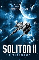 Soliton: Tief im Schwarz: Science Fiction Cover des Buches Soliton: Tief im Schwarz: Science Fiction (ISBN: B0DZ4FX9KW)