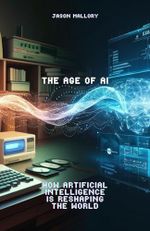 The Age of AI: How Artificial Intelligence is Reshaping the World (English Edition) Cover des Buches The Age of AI: How Artificial Intelligence is Reshaping the World (English Edition) (ISBN: B0DZ7ZFV91)