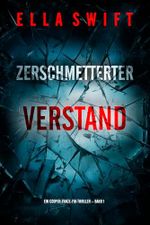 Zerschmetterter Verstand (Ein Cooper-Trace-FBI-Thriller – Band 1) Cover des Buches Zerschmetterter Verstand (Ein Cooper-Trace-FBI-Thriller – Band 1) (ISBN: B0F14VV9HH)