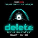 Identität: Delete - Spurlos verschwinden - Folge 7 Cover des Buches Identität: Delete - Spurlos verschwinden - Folge 7 (ISBN: B0F18WNJDM)