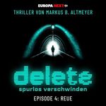 Reue: Delete - Spurlos verschwinden - Folge 4 Cover des Buches Reue: Delete - Spurlos verschwinden - Folge 4 (ISBN: B0F18Y84T1)