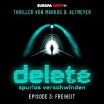 Freiheit: Delete - Spurlos verschwinden - Folge 3 Cover des Buches Freiheit: Delete - Spurlos verschwinden - Folge 3 (ISBN: B0F18ZLB8W)