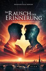 Im Rausch Der Erinnerung: Wo Die Wahrheit Verborgen Liegt Cover des Buches Im Rausch Der Erinnerung: Wo Die Wahrheit Verborgen Liegt (ISBN: B0F1H1YBXP)