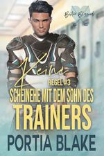 Regel #3: Keine Scheinehe mit dem Sohn Des Trainers: Ein MM Freunde-zu-Liebende Liebesroman (Eishockey-Regeln) Cover des Buches Regel #3: Keine Scheinehe mit dem Sohn Des Trainers: Ein MM Freunde-zu-Liebende Liebesroman (Eishockey-Regeln) (ISBN: B0F1HF4NLL)
