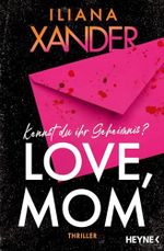 Love, Mom: Thriller – Das international gefeierte Thriller-Debüt – Mit Farbschnitt in limitierter Erstauflage Cover des Buches Love, Mom: Thriller – Das international gefeierte Thriller-Debüt – Mit Farbschnitt in limitierter Erstauflage (ISBN: B0F2769BQH)