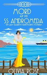 MORD AUF DER SS ANDROMEDA : EIN HISTORISCHER ZWANZIGERJAHRE-KRIMINALROMAN (EIN LADY ELIZABETH HAWTHORNE MYSTERIUM 1) Cover des Buches MORD AUF DER SS ANDROMEDA : EIN HISTORISCHER ZWANZIGERJAHRE-KRIMINALROMAN (EIN LADY ELIZABETH HAWTHORNE MYSTERIUM 1) (ISBN: B0F2FQLZCH)