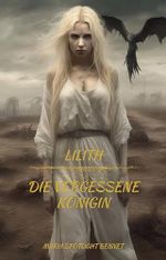 Lilith: Die vergessene Königin Cover des Buches Lilith: Die vergessene Königin (ISBN: B0F2HFKHCF)