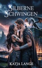 SILBERNE SCHWINGEN: Ein Dark-Fantasy-Epos über verbotene Magie, leidenschaftliche Liebe und den Mut, alles zu riskieren. Cover des Buches SILBERNE SCHWINGEN: Ein Dark-Fantasy-Epos über verbotene Magie, leidenschaftliche Liebe und den Mut, alles zu riskieren. (ISBN: B0F38K8DSK)