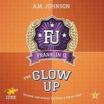 The Glow Up (German Edition): Franklin University - Band 3 Cover des Buches The Glow Up (German Edition): Franklin University - Band 3 (ISBN: B0F3JBJ96W)