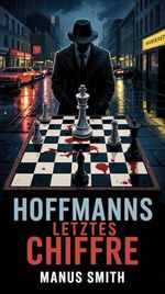 Hoffmanns letztes Chiffre Cover des Buches Hoffmanns letztes Chiffre (ISBN: B0F3JNPNLP)