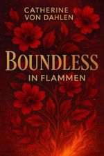 Boundless: In Flammen Cover des Buches Boundless: In Flammen (ISBN: B0F437CXZW)